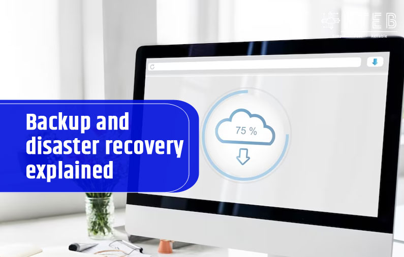 Backup and disaster recovery explained